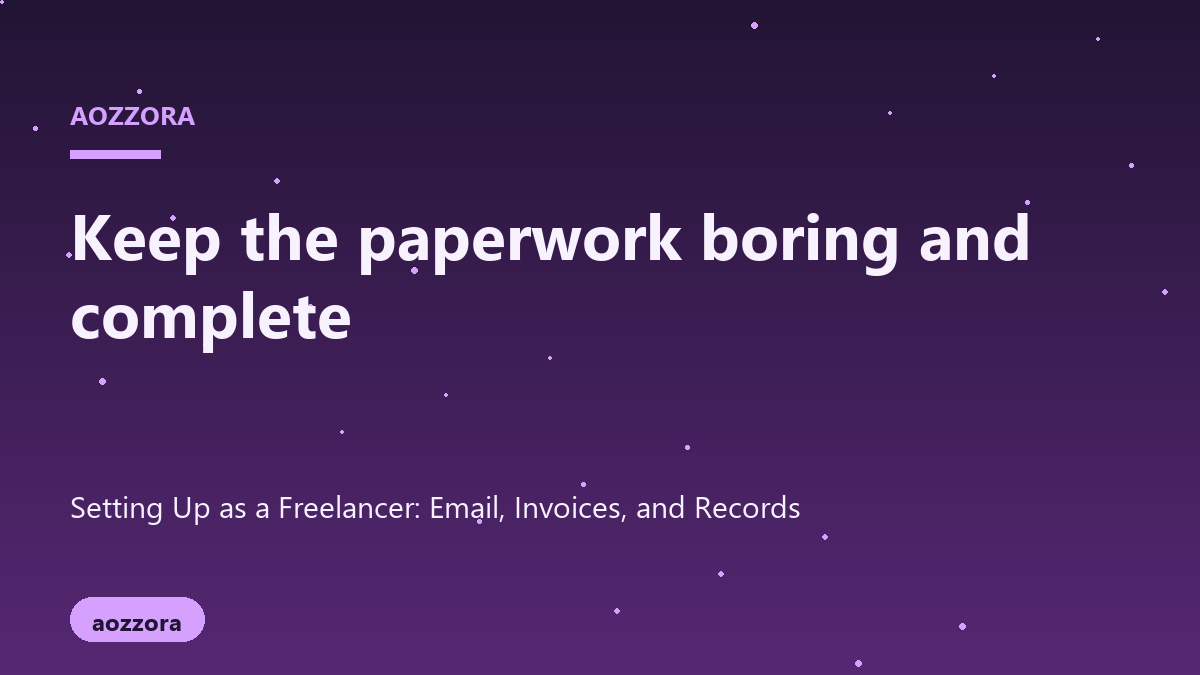 Checklist for keeping freelance paperwork complete and boring